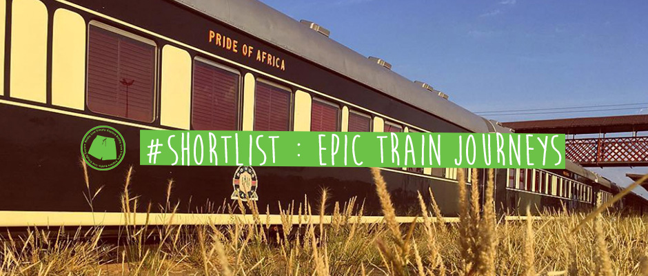 #ShortList : Epic Train Journeys